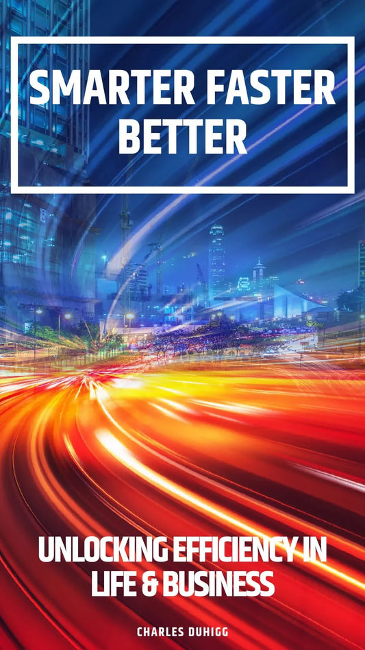 Smarter Faster Better By Charles Duhigg