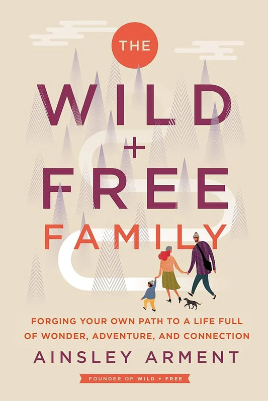The Wild and Free Family By Ainsley Arment
