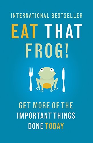 Eat That Frog!: Get More of the Important Things Done  Today by Brian Tracy