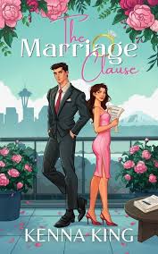 The Marriage Clause (The Kauffman Billionaire, #1) by Kenna King