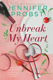 Unbreak My Heart by Jennifer Probst