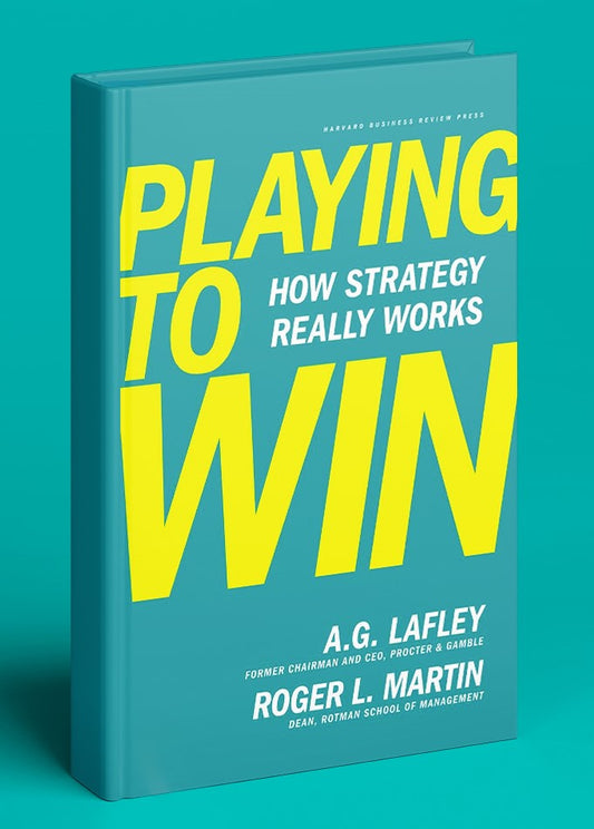 Playing to Win By A.G. Lafley