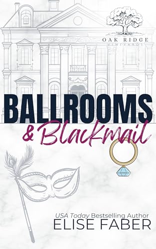Ballrooms and Blackmail ( Eagles Hockey: Oak Ridge Vineyards Book 4 ) by Elise Faber