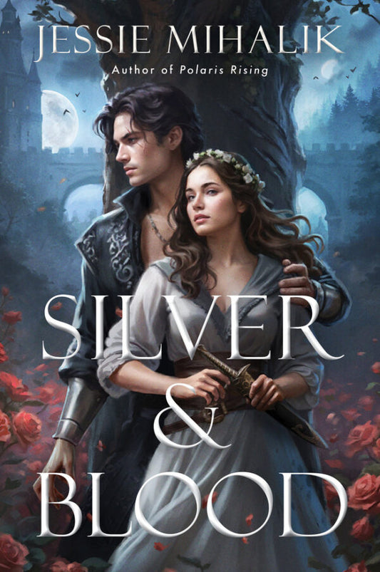 Silver and Blood By Jessie Mihalik