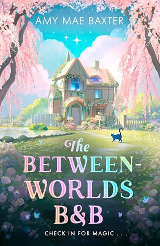 The Between-Worlds B&B By Amy Mae Baxter